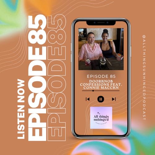 Ep. 85 Doorknob Confessions feat. Connie Macckn