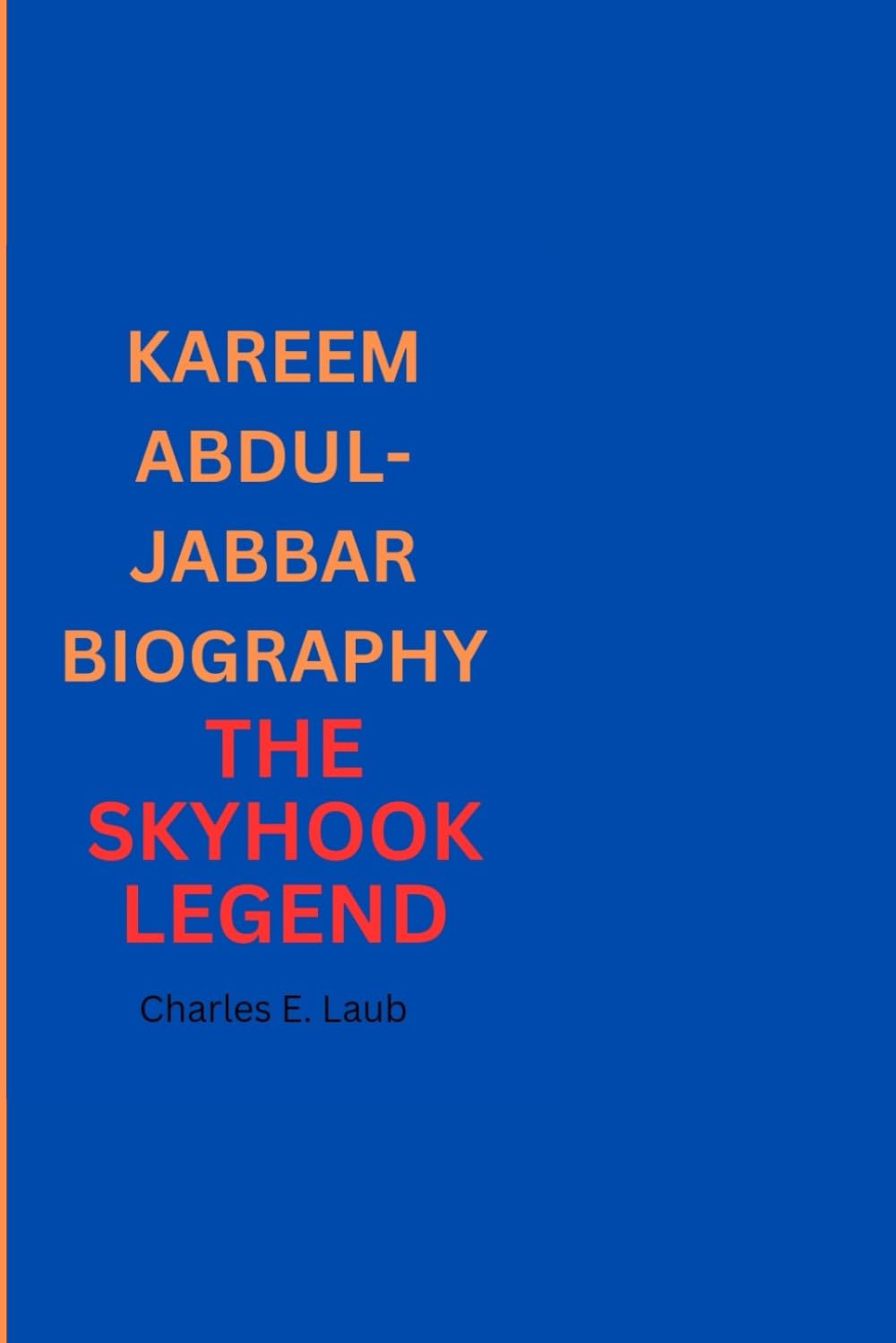KAREEM ABDUL-JABBAR BIOGRAPHY: THE SKYHOOK LEGEND