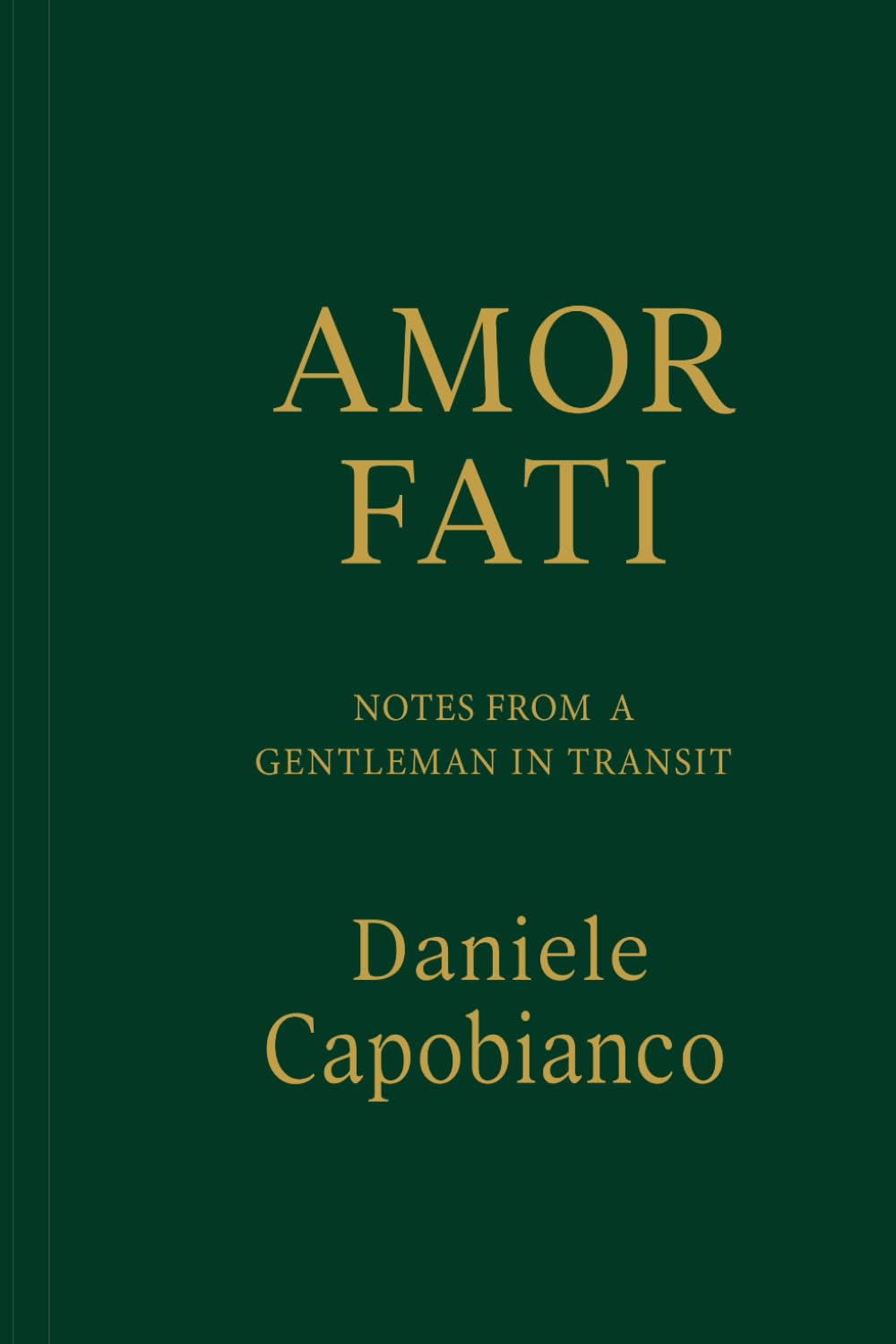 Amor Fati-Notes from a Gentleman In Transit