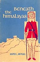 BENEATH THE HIMALAYAS Christian Missions in India and Pakistan B000JFTXR2 Book Cover