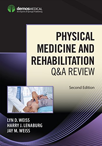 Physical Medicine and Rehabilitation Q&A Review, Second Edition