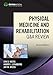 Physical Medicine and Rehabilitation Q&A Review, Second Edition