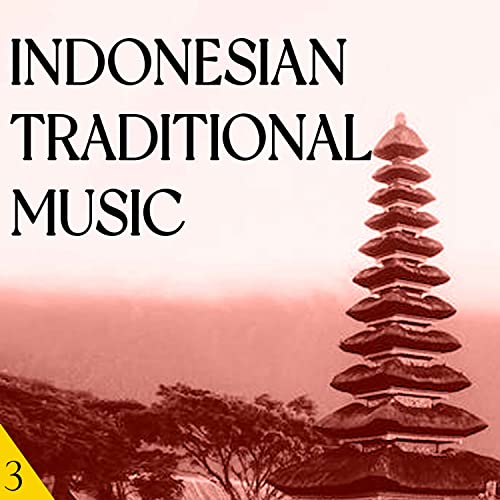 Écouter Indonesian Traditional Music, Vol. 3 par West Java Ensemble sur ...