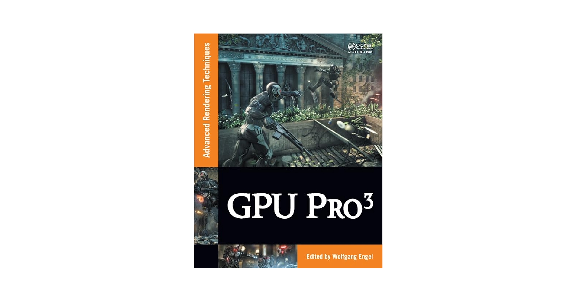 GPU PRO 3: Advanced Rendering Techniques: 9781439887820