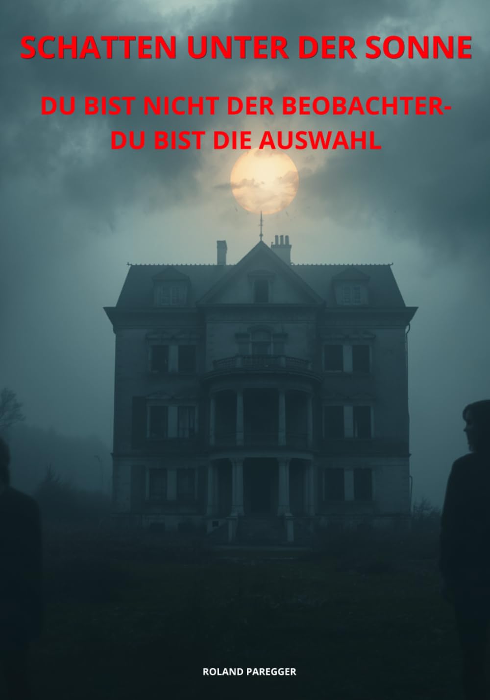 Schatten unter der Sonne -: Du bist nicht der Beobachter. Du bist die Auswahl.