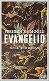 Evangelio: Ein Luther-Roman - Feridun Zaimoglu