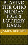 Playing the Ohio Midday Pick 3 Lottery Game