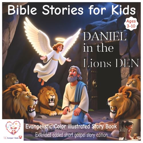 Bible stories for kids: Daniel in the lions den Pixar style illustrated bible story Ages 3-10 Additional gospel story Extended