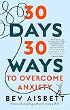 30 Days 30 Ways To Overcome Anxiety
