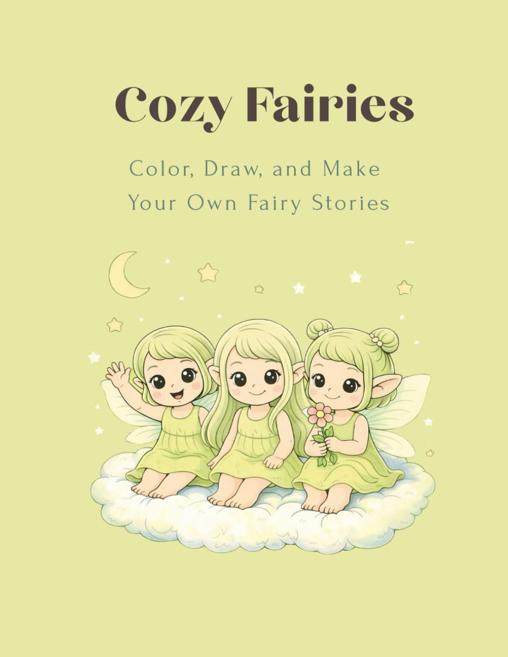 Cozy Fairies: Color, Draw, and Make Your Own Fairy Stories