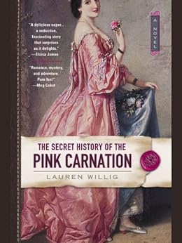 The Secret History of the Pink Carnation / Lauren Willig