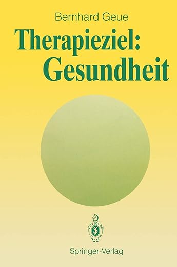 Therapieziel: Gesundheit (German Edition)