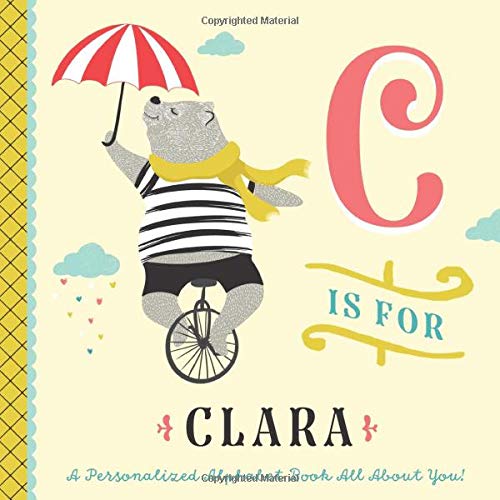 C is for Clara: A Personalized Alphabet Book All About You! (Personalized Children's Book)