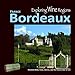 Exploring Wine Regions - Bordeaux France: Discover Wine, Food, Castles, and The French Way of Life