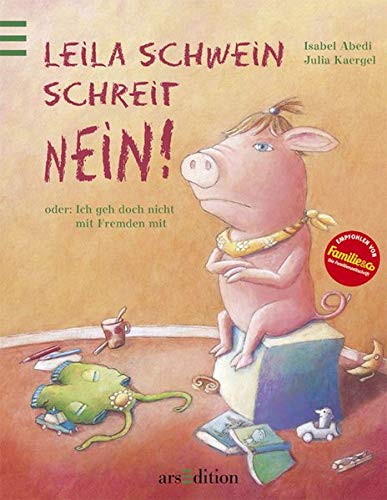 Buch Nein Mit Fremden Geh Ich Nicht Leila Schwein schreit NEIN!: Ich geh doch nicht mit Fremden mit