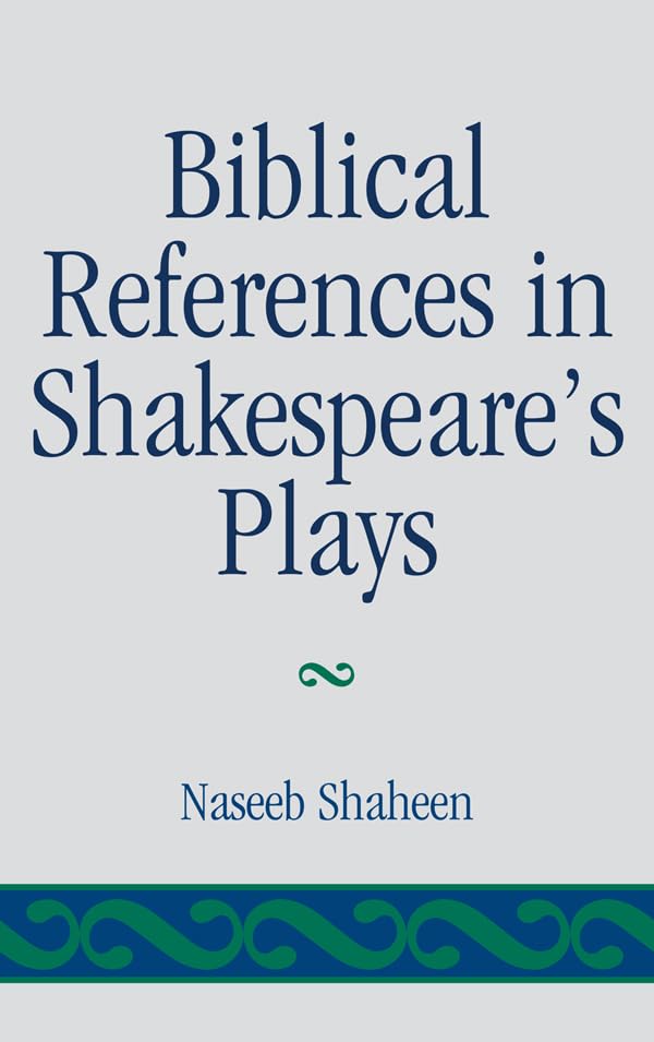 Biblical References in Shakespeare's Plays      1st Edition, Kindle Edition