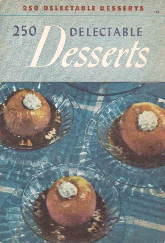 250 Delectable Dessert Recipes, #12: 250 Tempting Desserts (Encyclopedia Of