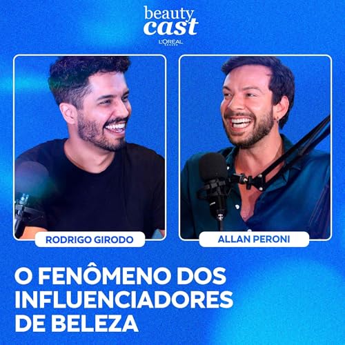 #12: O fen&ocirc;meno dos influenciadores de beleza