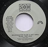 Grandmaster Slice & Izzy Chill 45 RPM Slice, I Get Nice / Shall We Dance (Electric Slide)