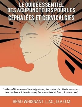 Paperback LE Guide Essentiel Des Acupuncteurs Pour Les Cephalees et Cervicalgies (French Edition) [French] Book