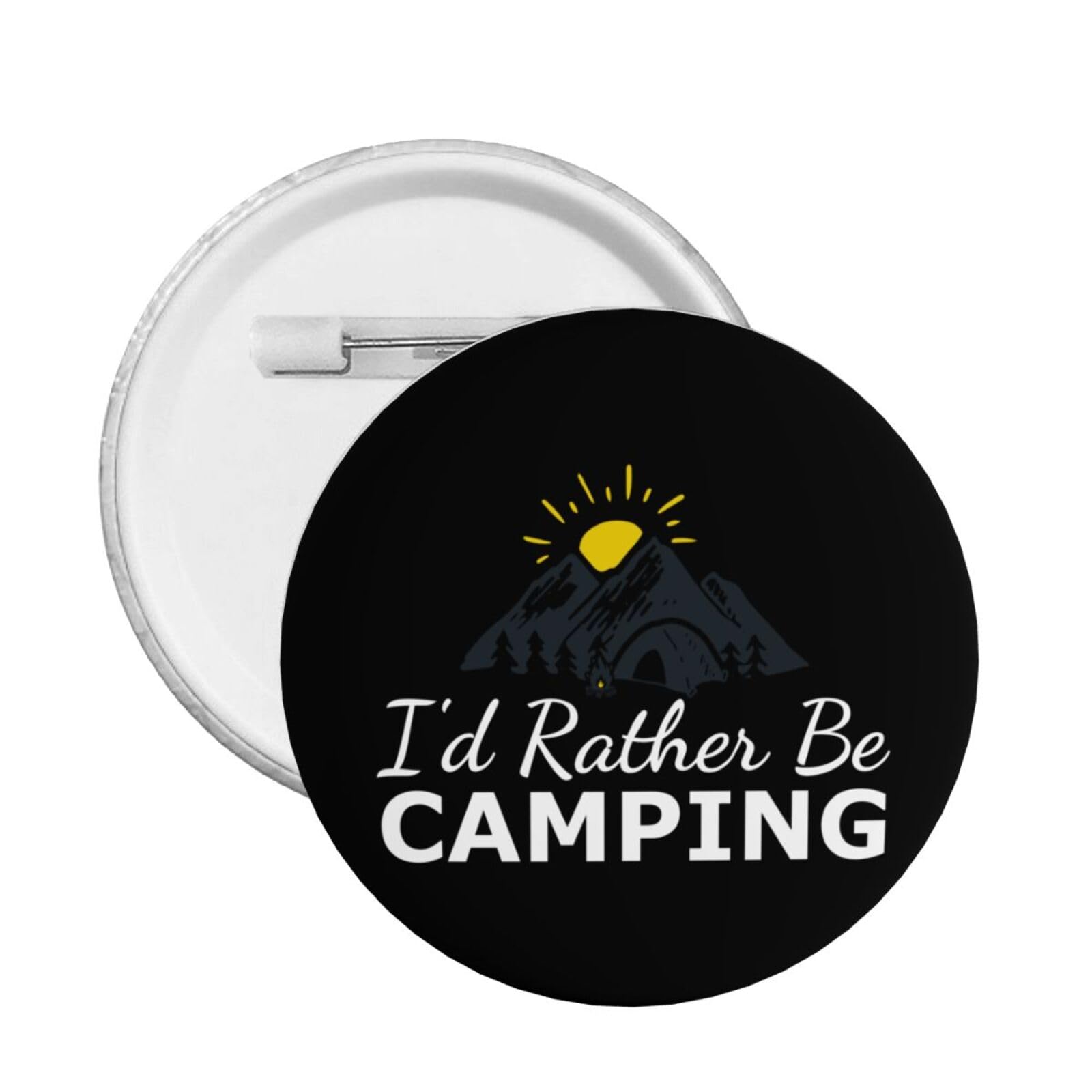 I'd Rather Be Camping Round Badge for Men and Wemenï¼ŒTrendy