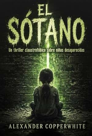 El sótano: Un thriller claustrofóbico sobre niñas desaparecidas (Terror en familia)