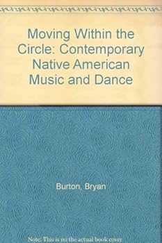 Paperback Moving Within the Circle: Contemporary Native American Music and Dance Book