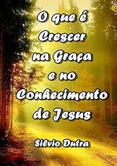 Capa de O Que é Crescer Na Graça E No Conhecimento De Jesus