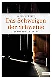 poensgen mehl  Das Schweigen der Schweine: Schwarzwald Krimi (Hans-Josef Poensgen)