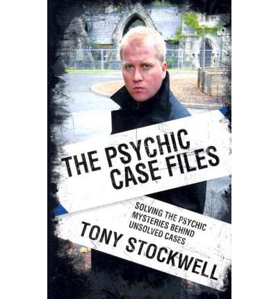 [(Solving the Psychic Mysteries Behind Unsolved Cases)] [Author: Tony Stockwell] published on (March, 2008)