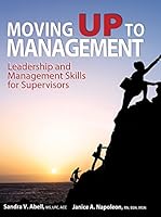 Moving up To Management: Leadership & Management Skills for New Supervisors 0977253740 Book Cover