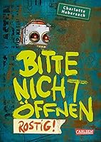 Bitte nicht öffnen: Rostig! 3551652163 Book Cover