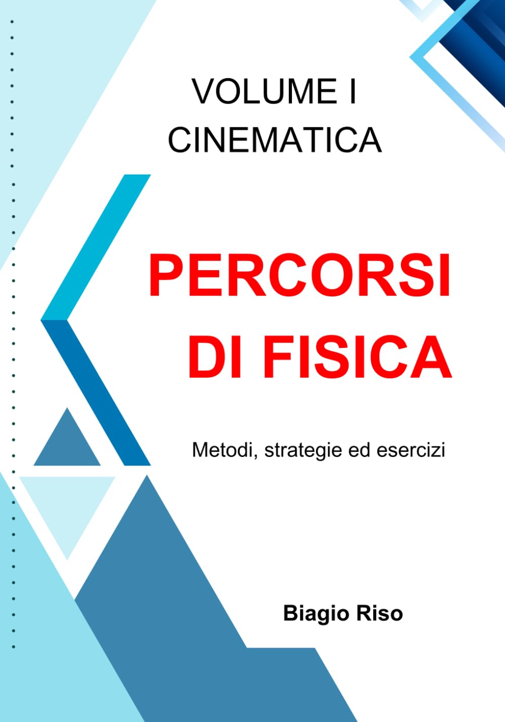 Percorsi di Fisica – Volume I: Cinematica: Metodi, strategie ed esercizi