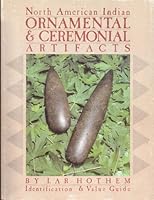 North American Indian Ornamental and Ceremonial Artifacts 0896890813 Book Cover