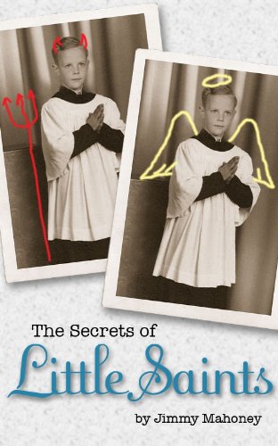 Amazon.com: The Secrets of Little Saints eBook : Mahoney, Jimmy ...
