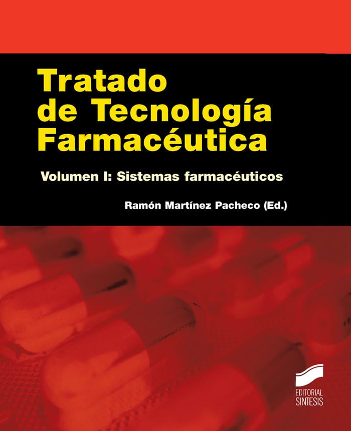 Tratado de Tecnología Farmacéutica. Volumen 1: Sistemas farmacéuticos (Farmacia)