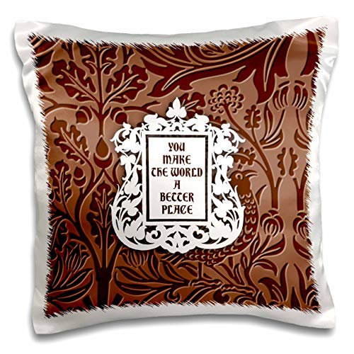 3dRose Russ Billington Floral Sentiments-You Make The World A Better Place-Mocha Chintz Design-not Embossed (pc-311226-1) Pillow Case, White