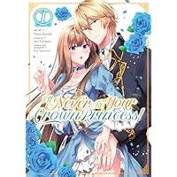 I'll Never Be Your Crown Princess! Vol. 1
