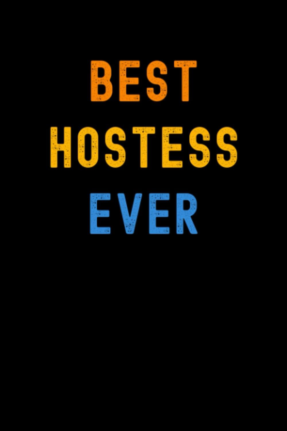 Best Hostess Ever: Lined Journal Notebook, Cute Appreciation Notebook, Best Gift For Hostess , 6x9 Inches With 120 Pages Paperback – 23 Nov. 2021