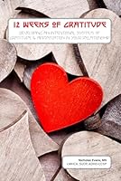 12 Weeks of Gratitude: Developing an Intentional System of Gratitude and Appreciation in Your Relationship B0F5N7PQTK Book Cover