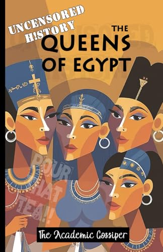 Uncensored History | The Queens of Egypt: The Real & Funny Stories of Cleopatra, Nefertiti, Hatshepsut & Nefertari as Told by your Messy Best Friend image 2
