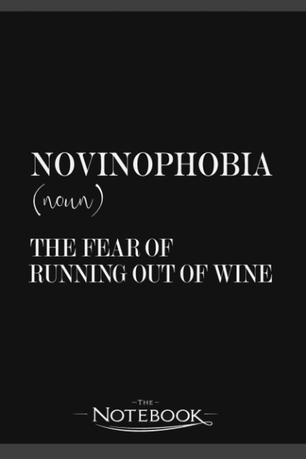 Notebook: Novinophobia Wine Winemaker Winegrower Quote: Gratitude Notebook 120 Pages, 6x9 Journal Gift for Family, Friend and Yourself
