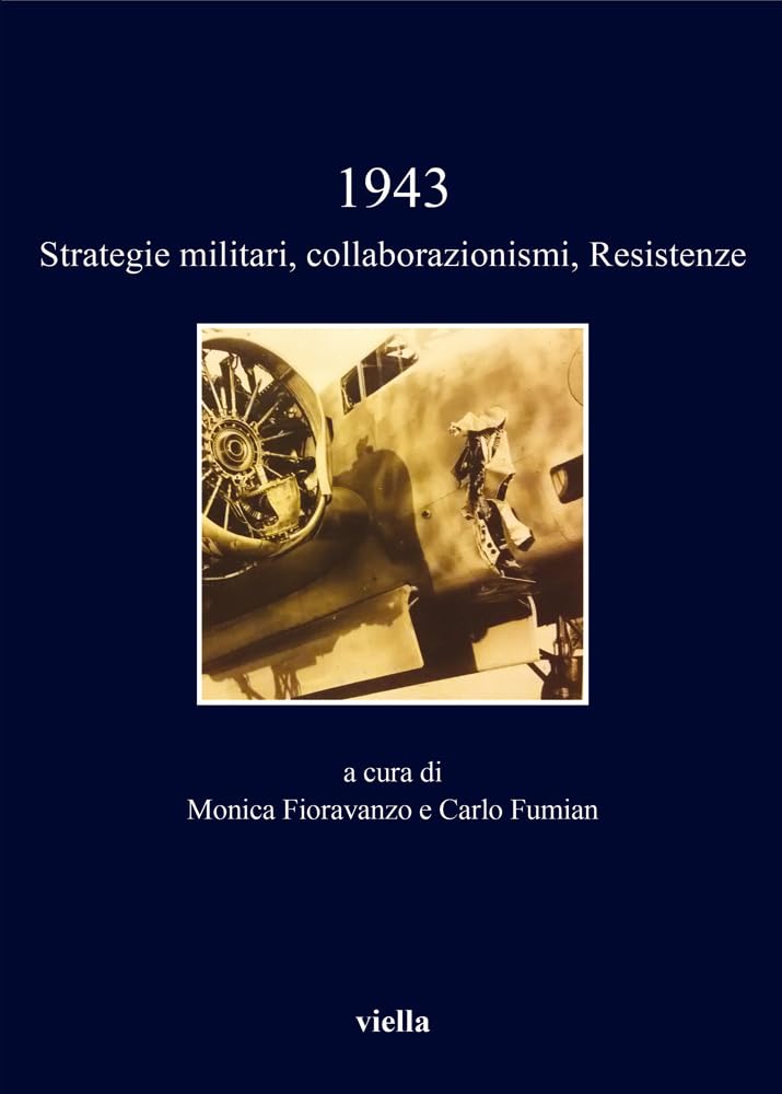 1943. Strategie Militari, Collaborazionismi, Resistenze - 4