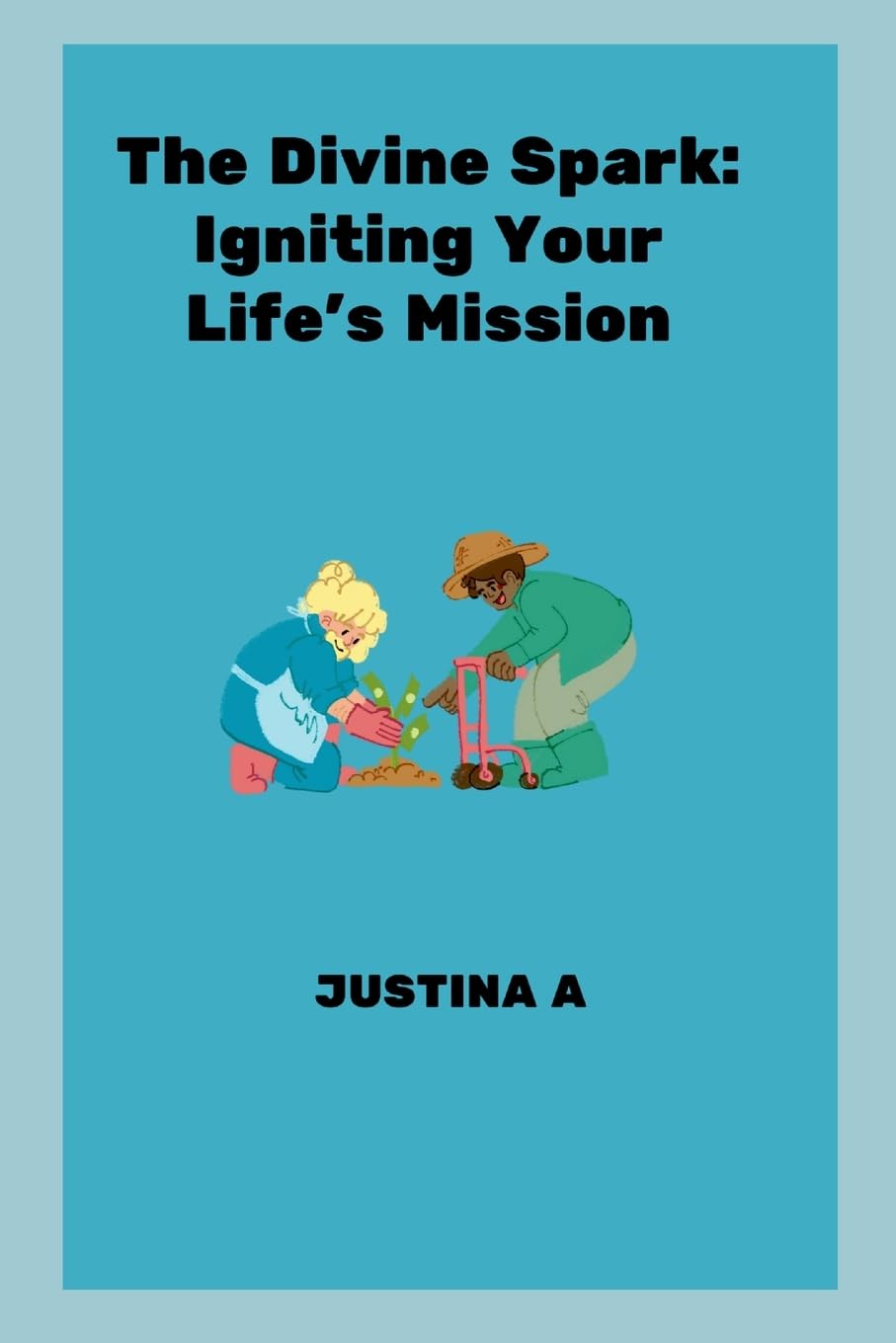 The Divine Spark: Igniting Your Life's Mission