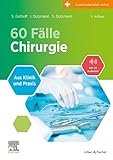60 Fälle Chirurgie: Aus Klinik und Praxis (inkl. 25 Audio-Fällen)