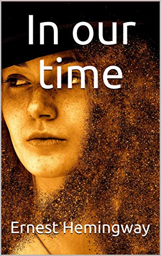 Télécharger In Our Time (English Edition) Francais PDF