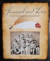 Survival and Loss: Native American Boarding Schools 1598927469 Book Cover