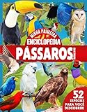  Minha Primeira Enciclopédia de Animais - Pássaros (Portuguese Edition)