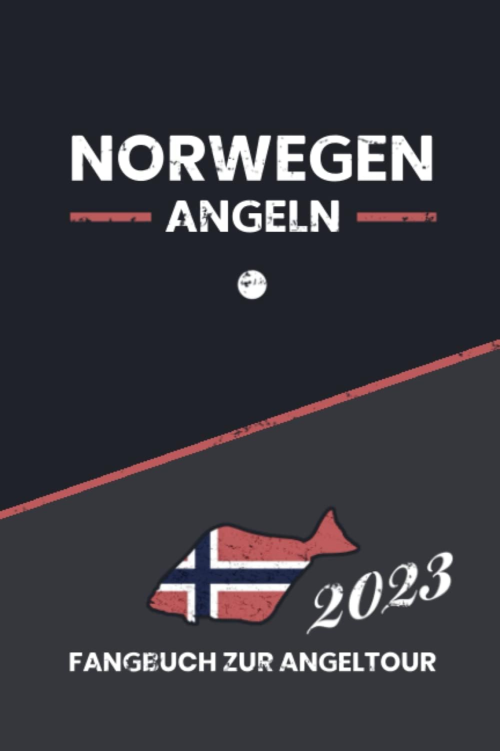 Norwegen Angeln 2023: Fangbuch zur Angeltour / Hochseeangeln Norwegen Lofoten, Nordkap, Hitra und Fjorde / Angler Geschenk Angelreise / Dorsch und Heilbutt Angeln / Angelurlaub Norge / Angeltagebuch