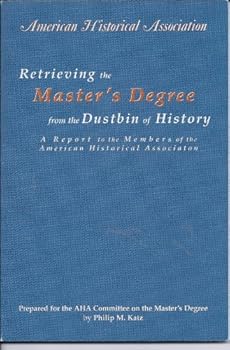 Paperback Retrieving the Master's Degree from the Dustbin of History Book